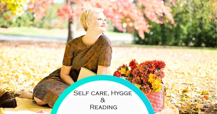 Selfcare, Hygge and Reading